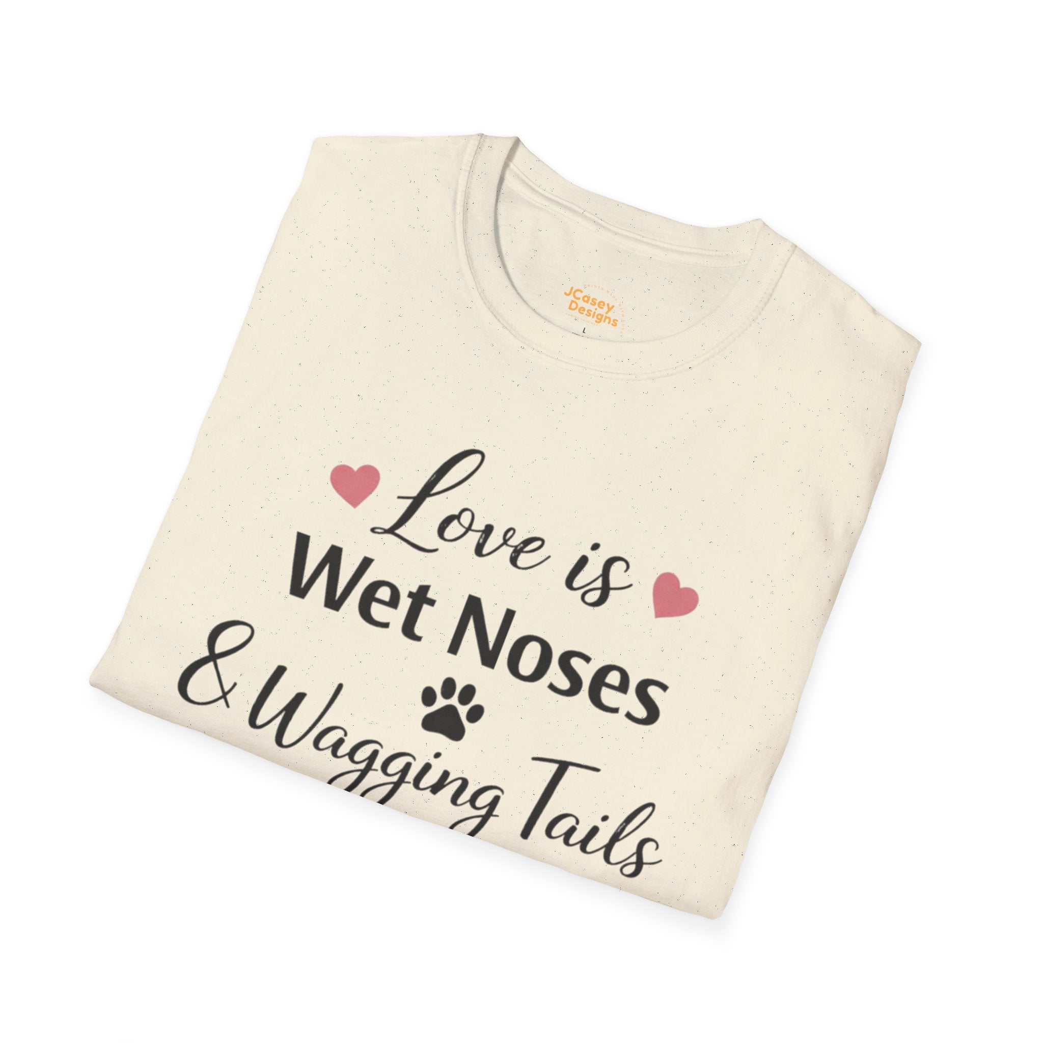 Dog Lover T-Shirt — "Love is Wet Noses & Wagging Tails"
