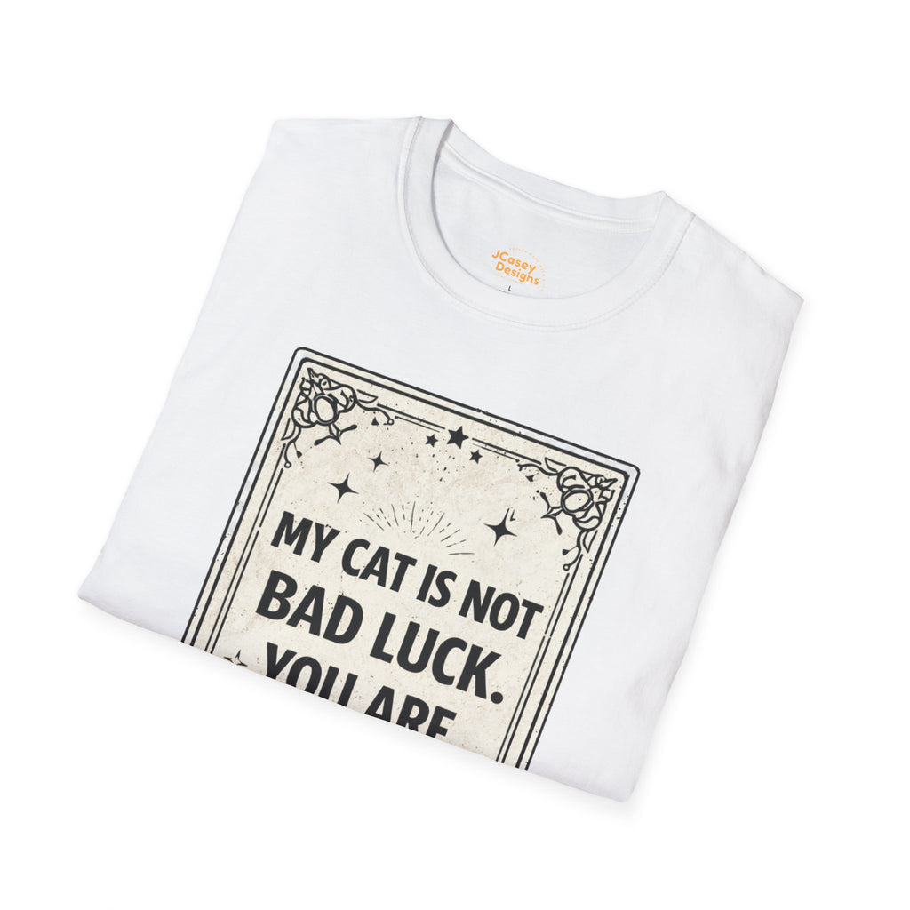 My Cat Is Not Bad Luck T-Shirt — Funny Cat Lover Tee