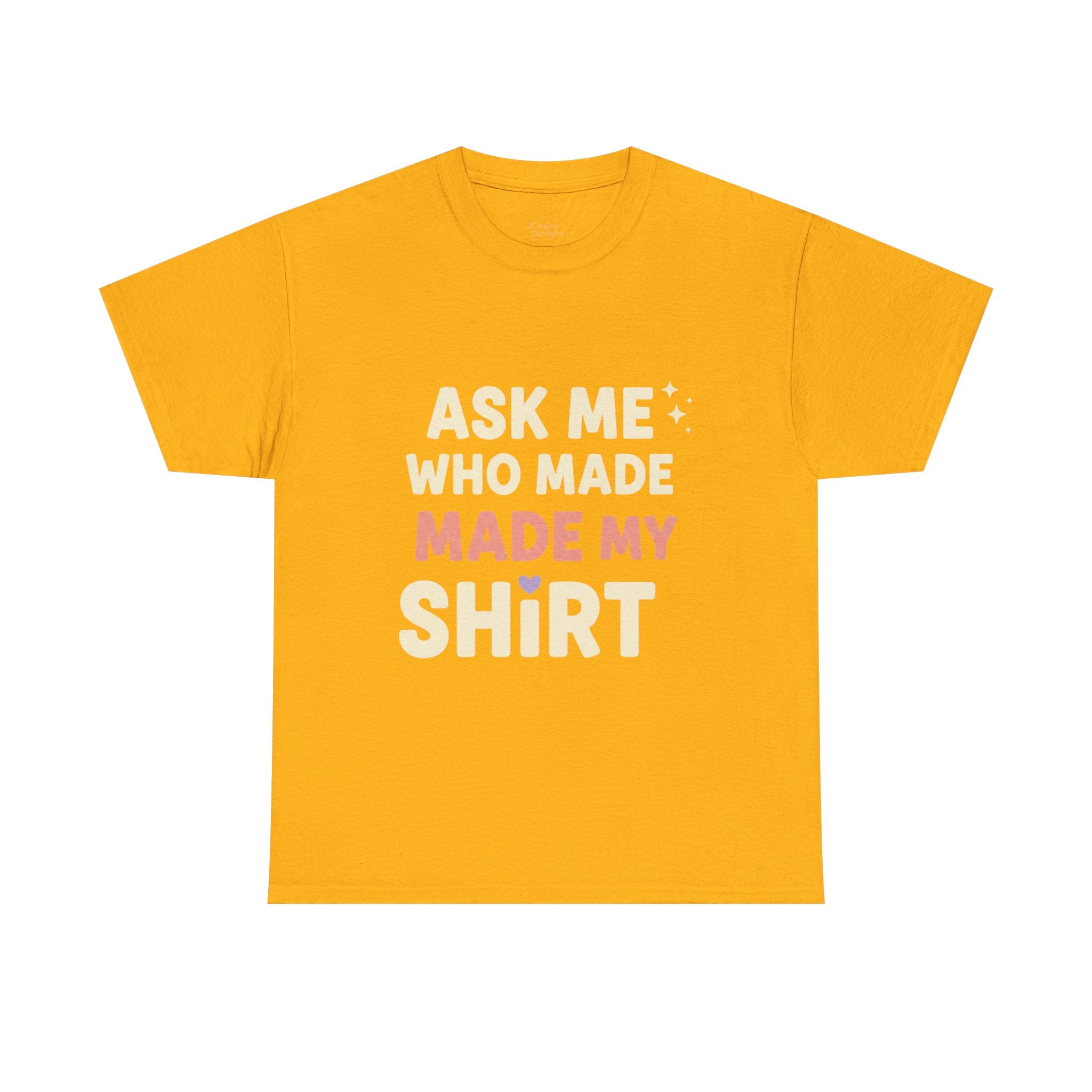 Ask Me Who Made My Shirt T-Shirt — Ethical Fashion Awareness Tee