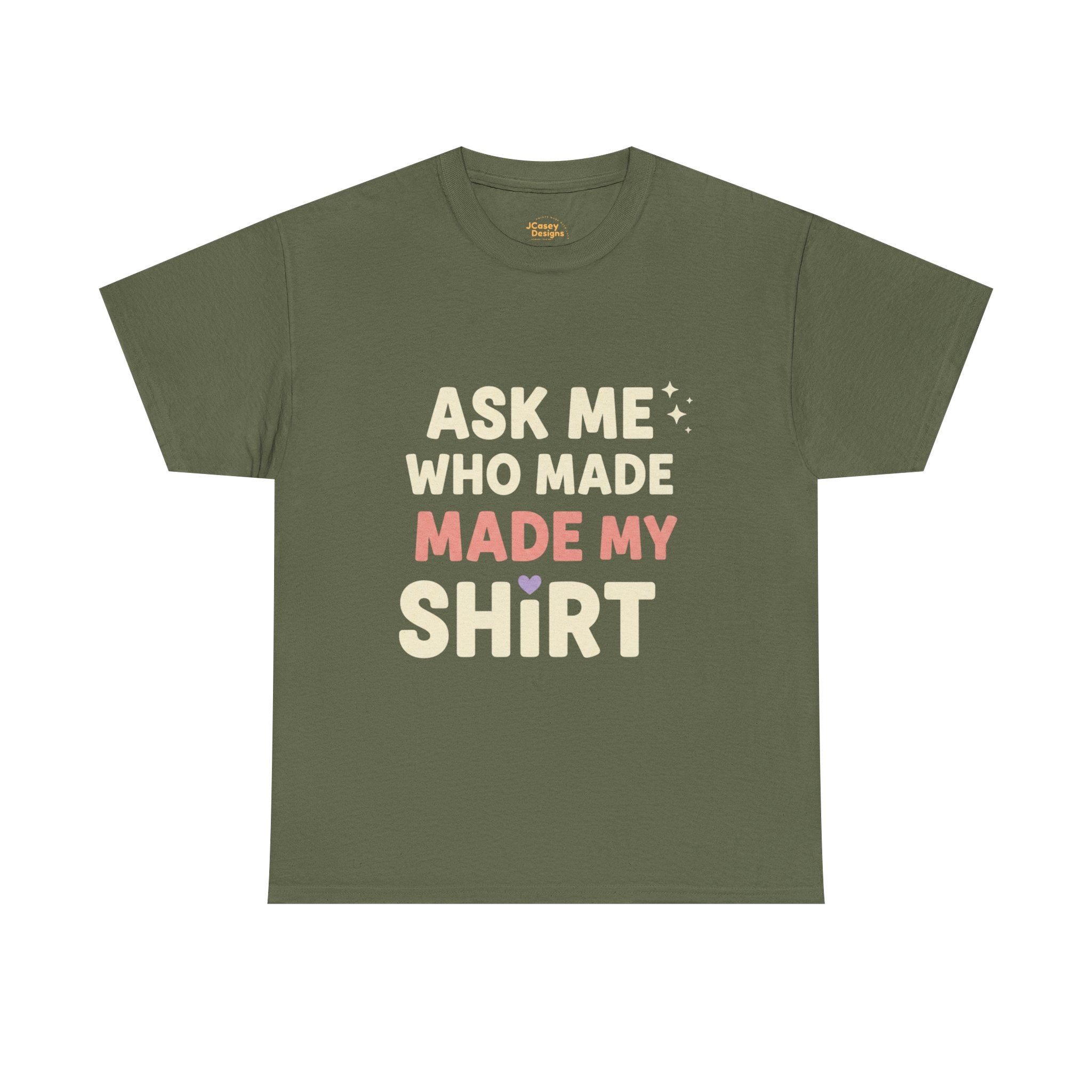 Ask Me Who Made My Shirt T-Shirt — Ethical Fashion Awareness Tee