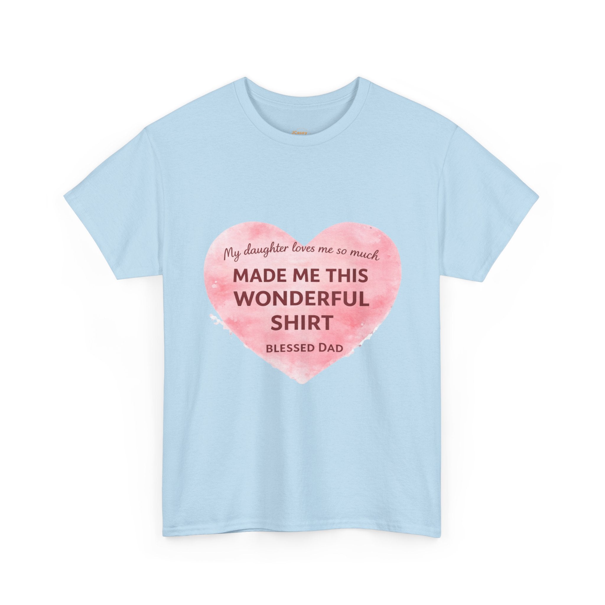 Made Me This Wonderful Shirt T-Shirt – Funny "Blessed Dad" Heart Gift for Fathers