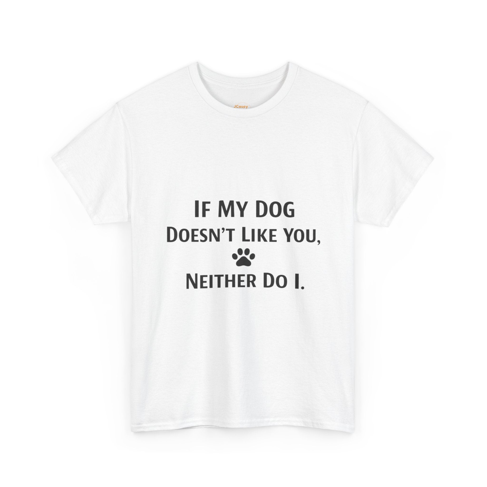 If My Dog Doesn’t Like You Tee — Funny Dog Lover T-Shirt