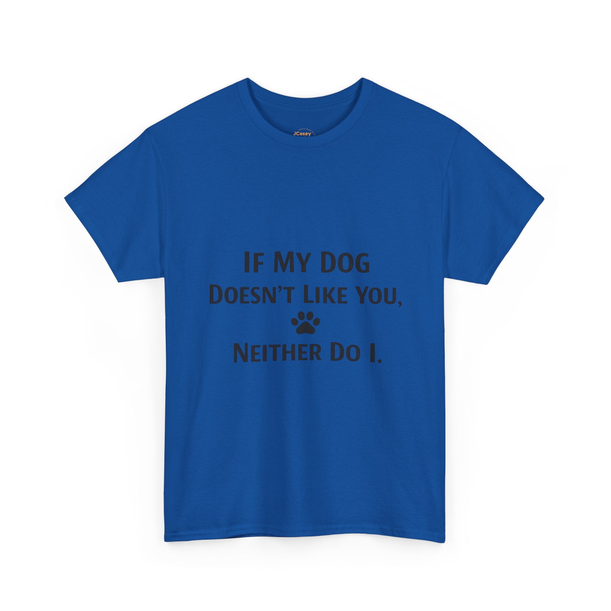 If My Dog Doesn’t Like You Tee — Funny Dog Lover T-Shirt