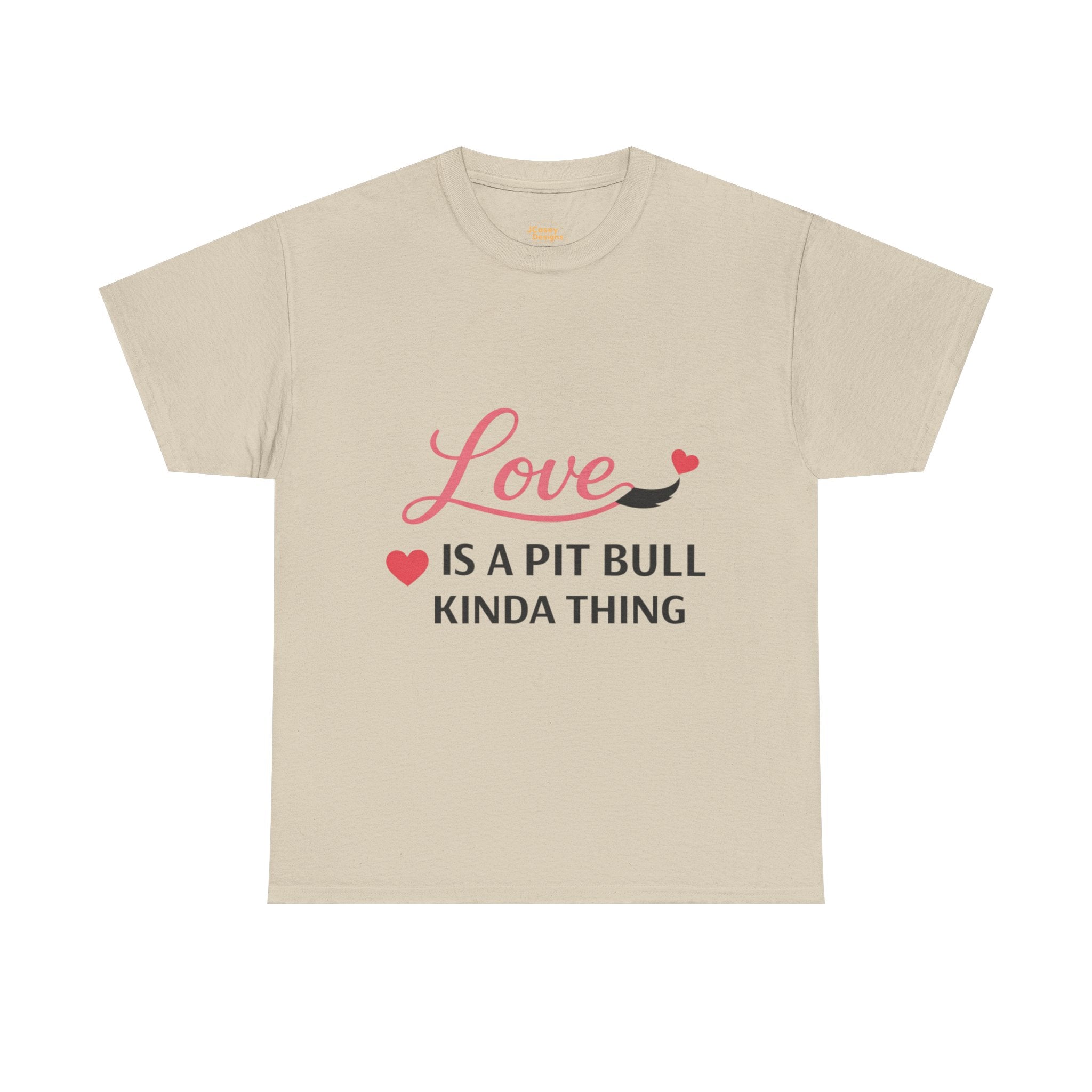 Pit Bull Love T-Shirt — "Love Is a Pit Bull Kinda Thing" Dog Lover Tee
