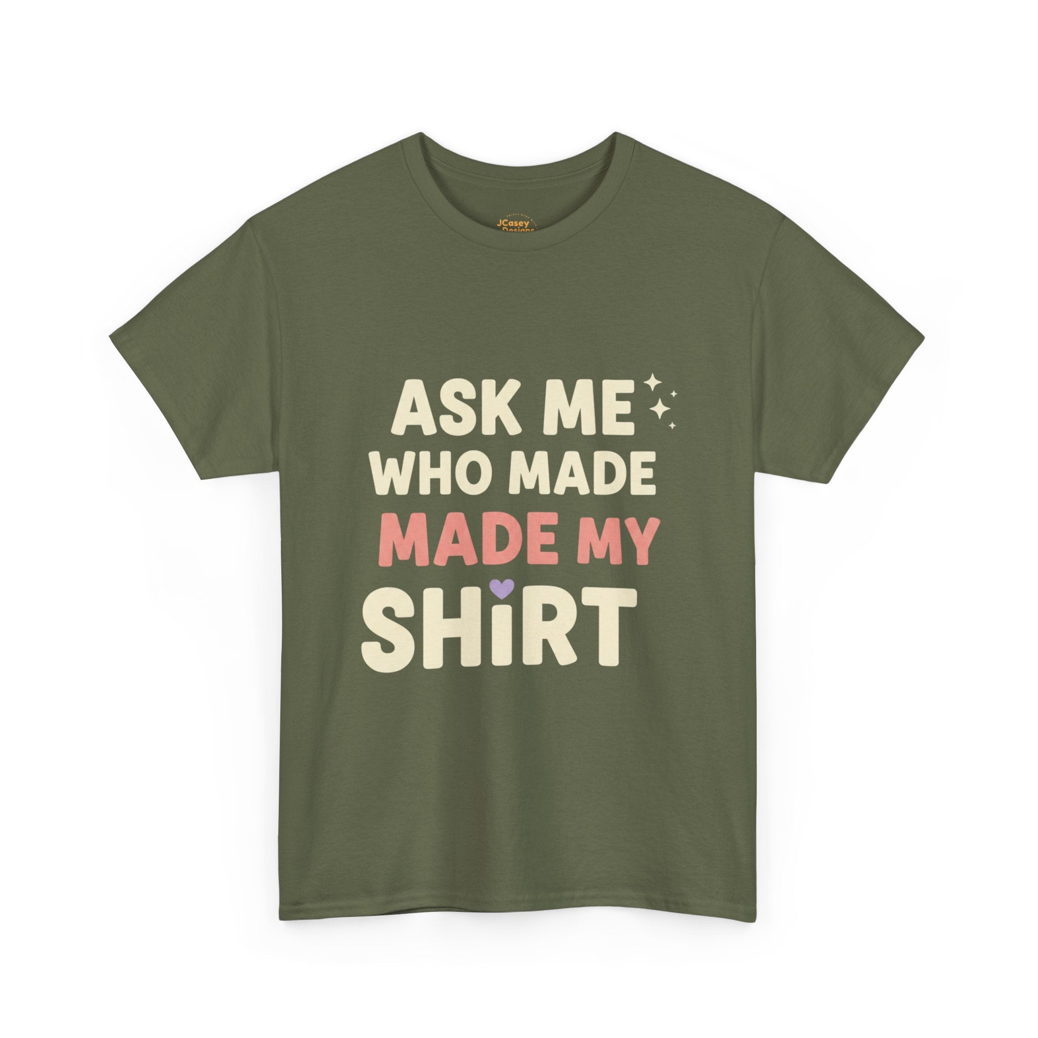 Ask Me Who Made My Shirt T-Shirt — Ethical Fashion Awareness Tee