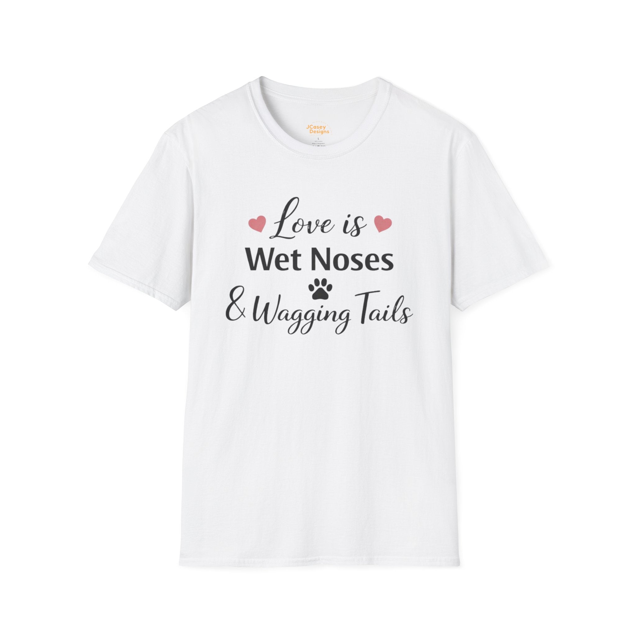 Dog Lover T-Shirt — "Love is Wet Noses & Wagging Tails"