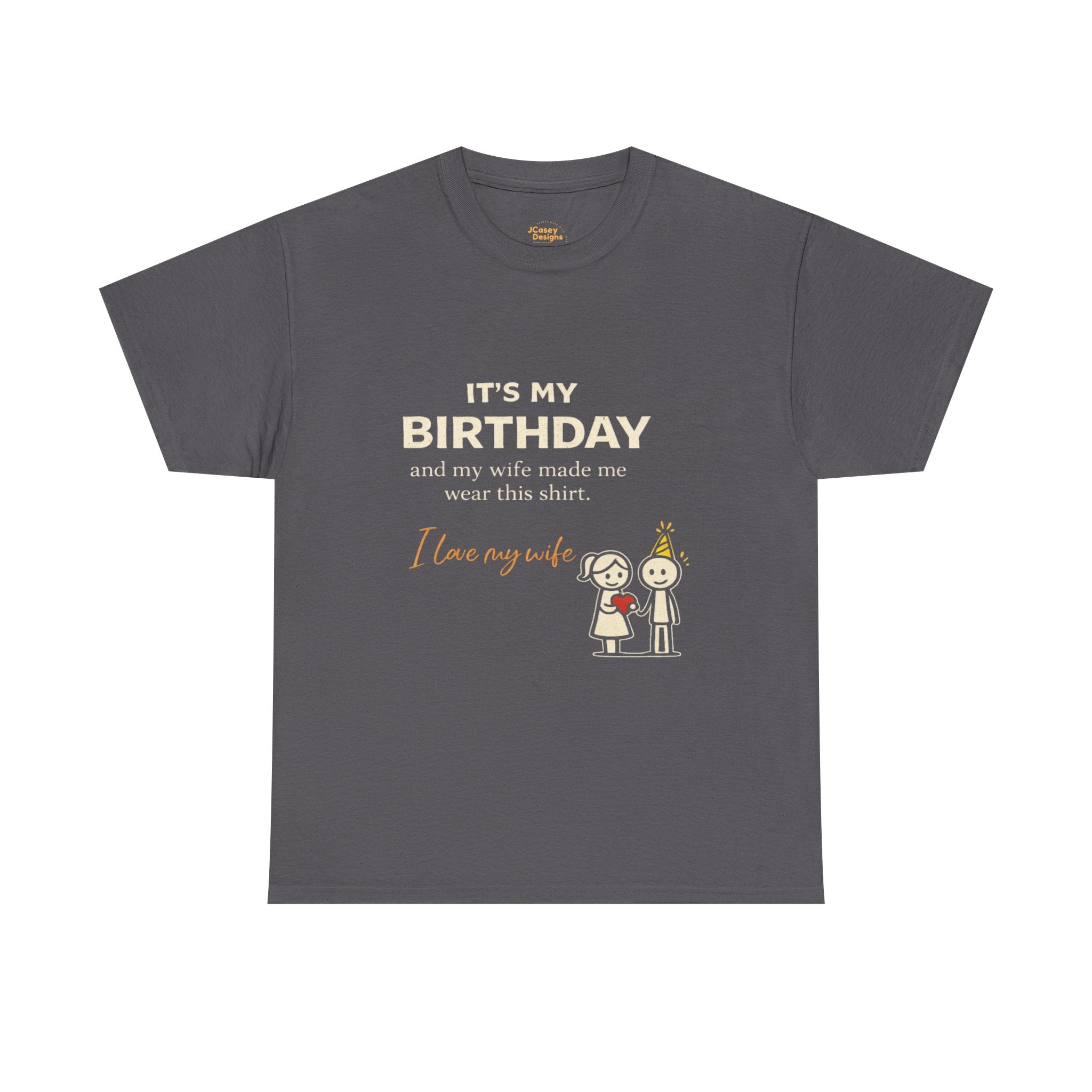 It’s My Birthday Shirt – Funny Husband Gift