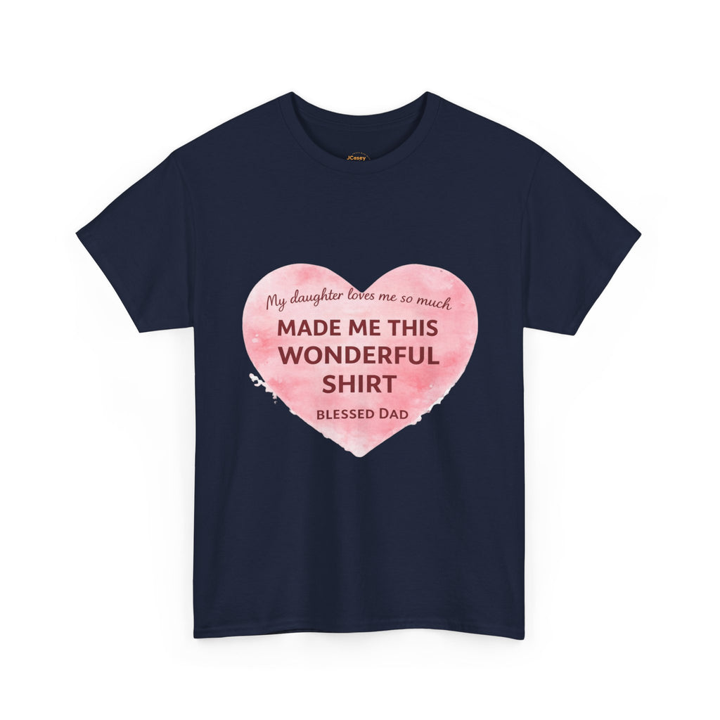 Made Me This Wonderful Shirt T-Shirt – Funny "Blessed Dad" Heart Gift for Fathers