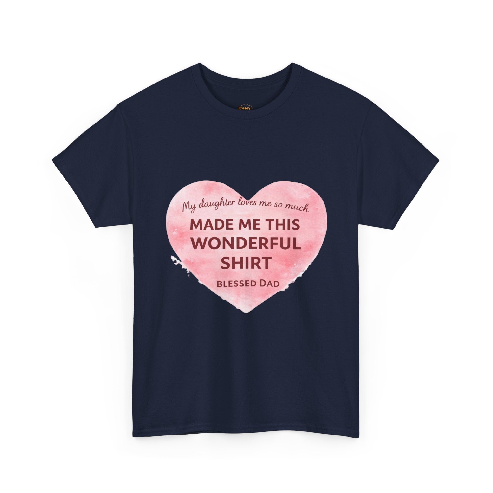 Made Me This Wonderful Shirt T-Shirt – Funny "Blessed Dad" Heart Gift for Fathers