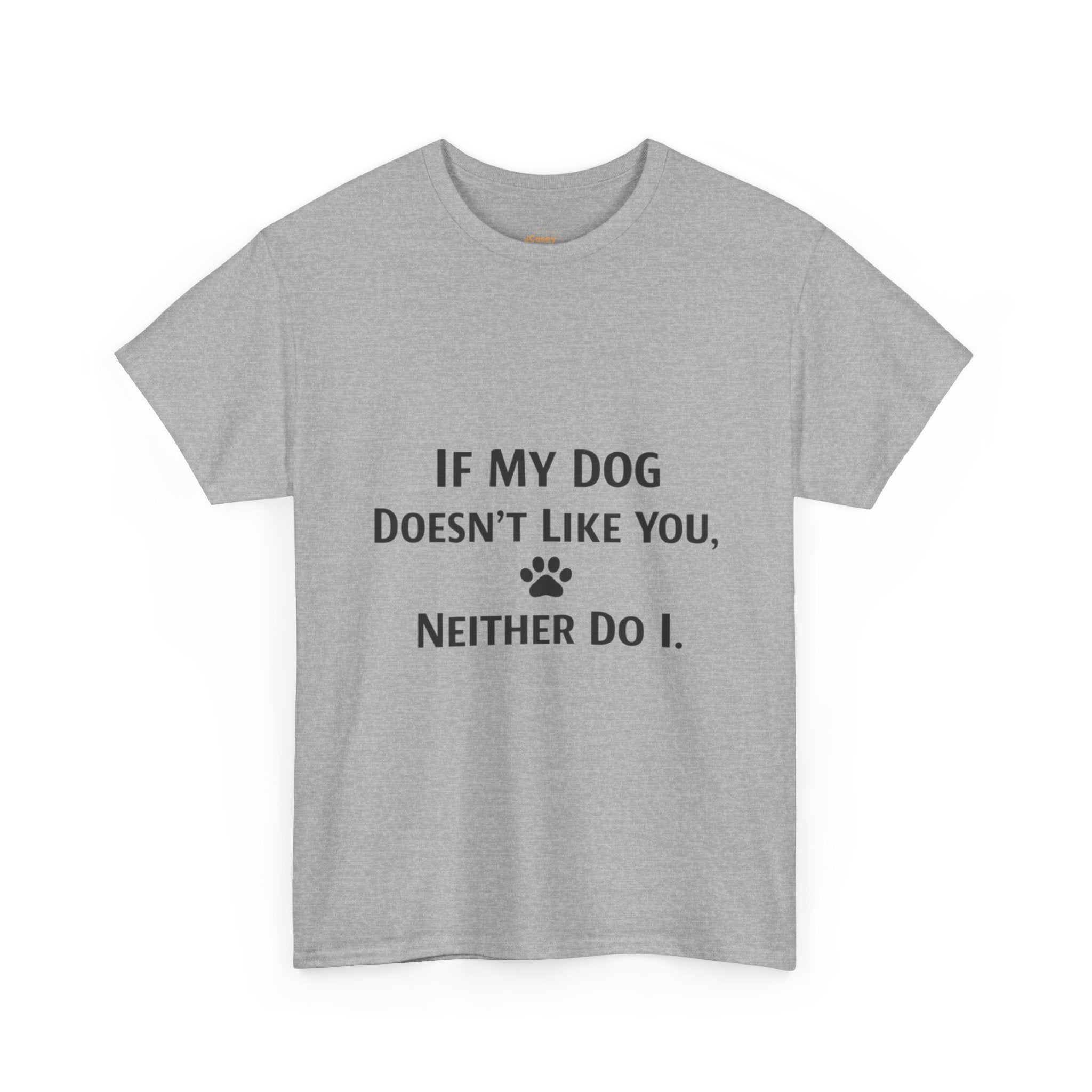 If My Dog Doesn’t Like You Tee — Funny Dog Lover T-Shirt