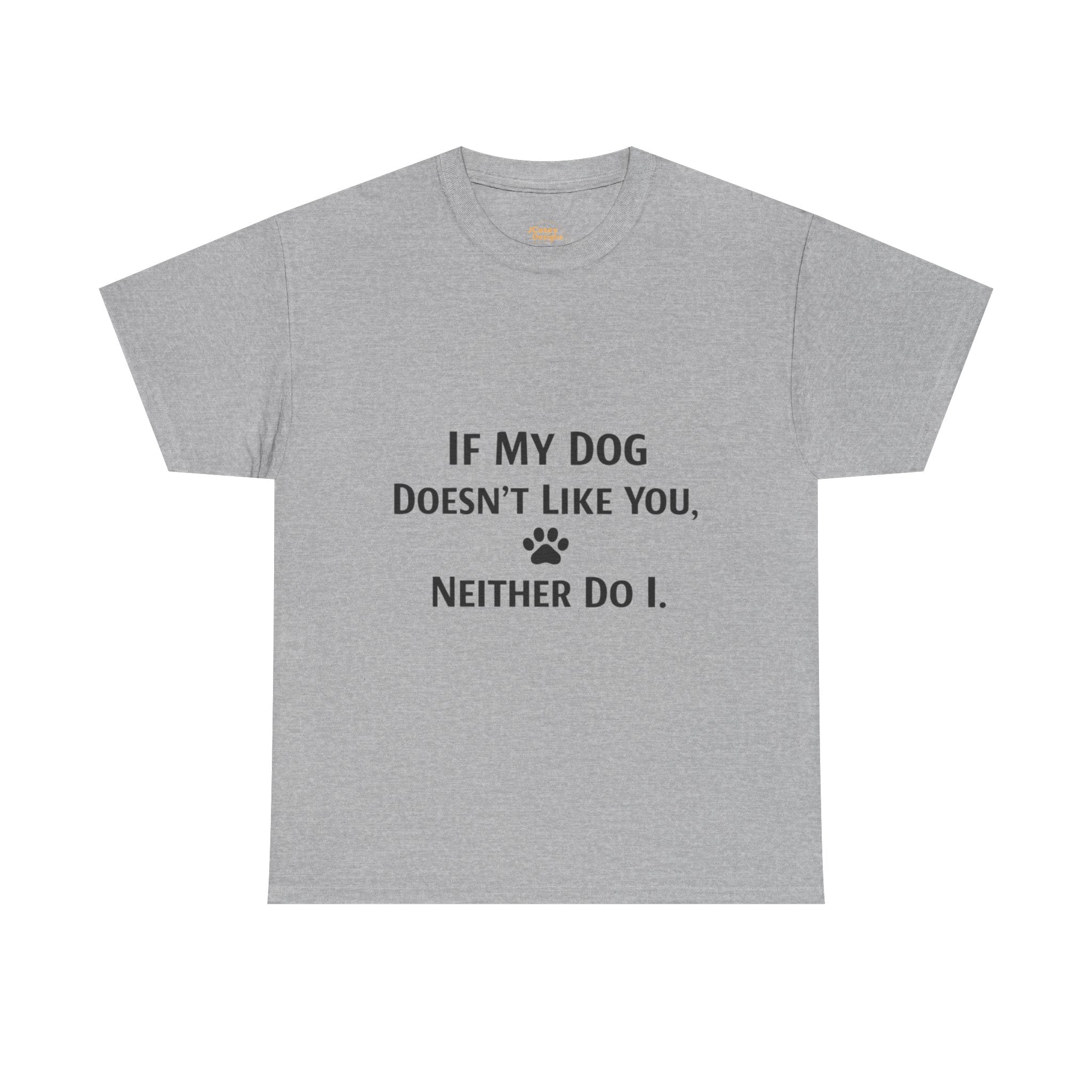 If My Dog Doesn’t Like You Tee — Funny Dog Lover T-Shirt