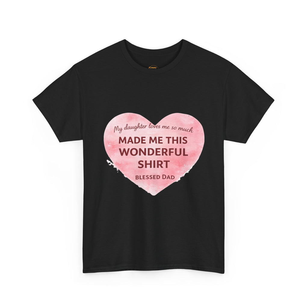 Made Me This Wonderful Shirt T-Shirt – Funny "Blessed Dad" Heart Gift for Fathers