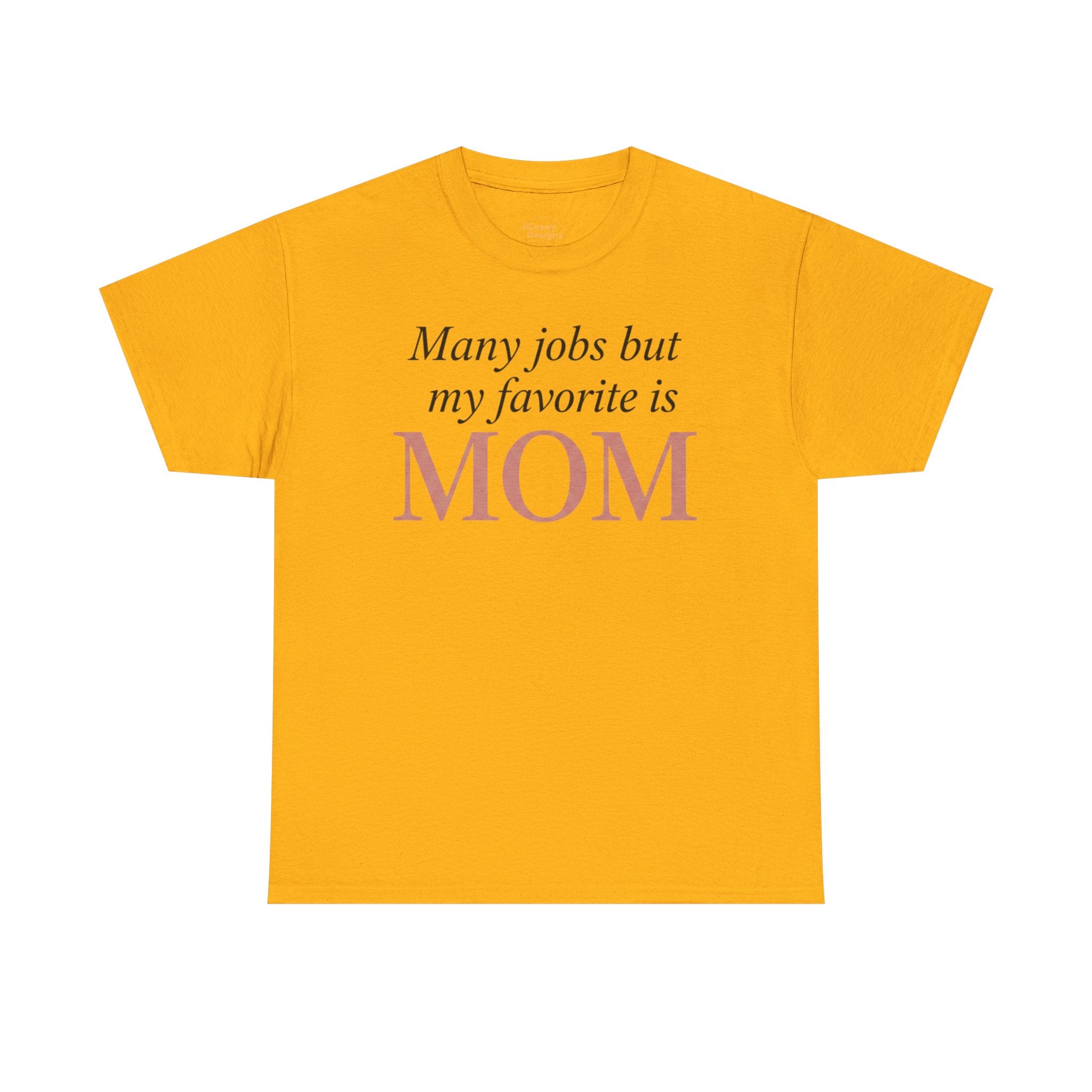 Mom Pride Tee — "Many jobs but my favorite is MOM" | Mother’s Day Gift Shirt