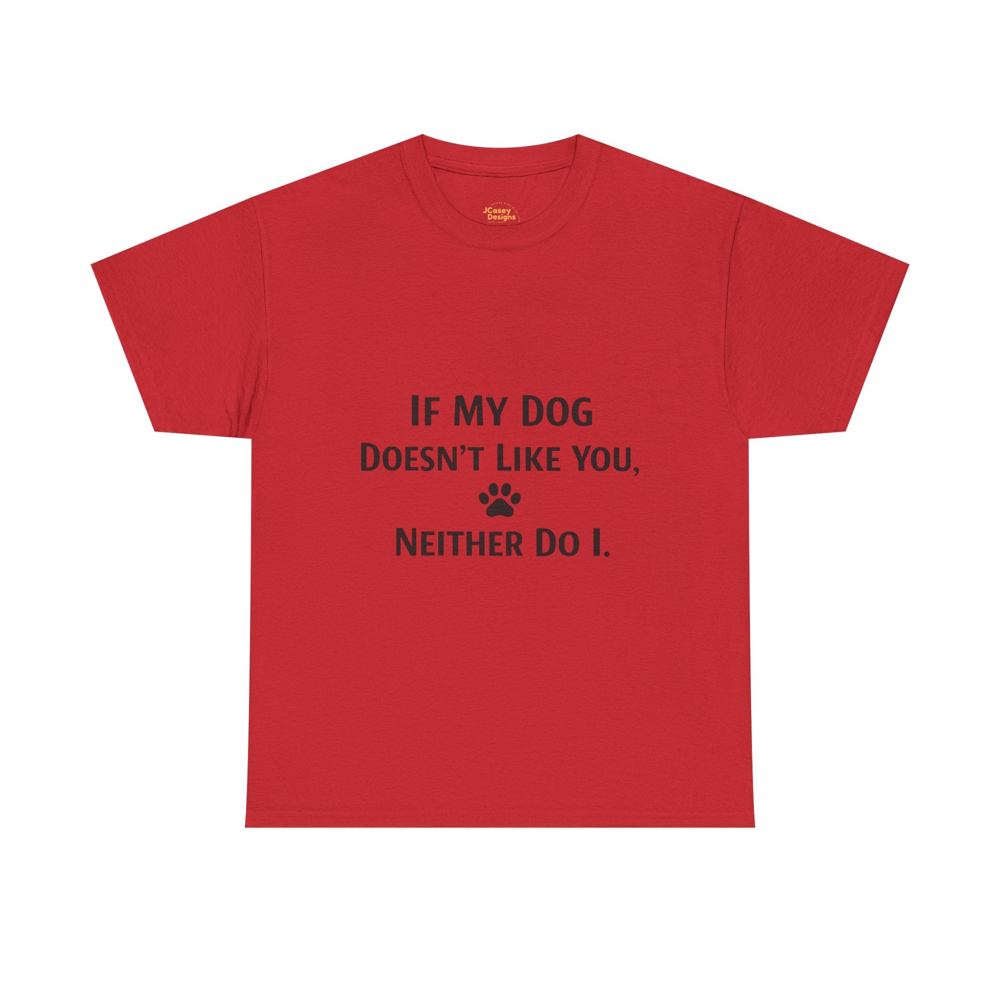 If My Dog Doesn’t Like You Tee — Funny Dog Lover T-Shirt