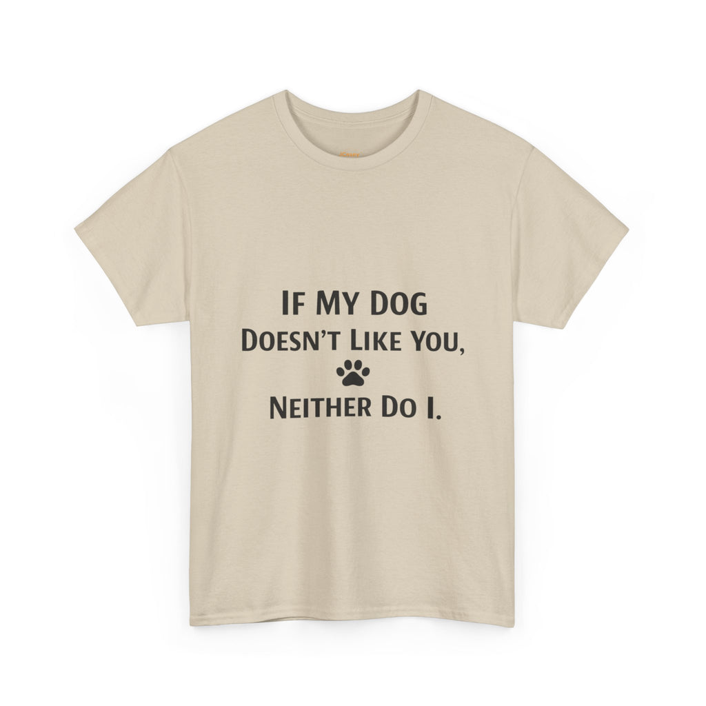 If My Dog Doesn’t Like You Tee — Funny Dog Lover T-Shirt