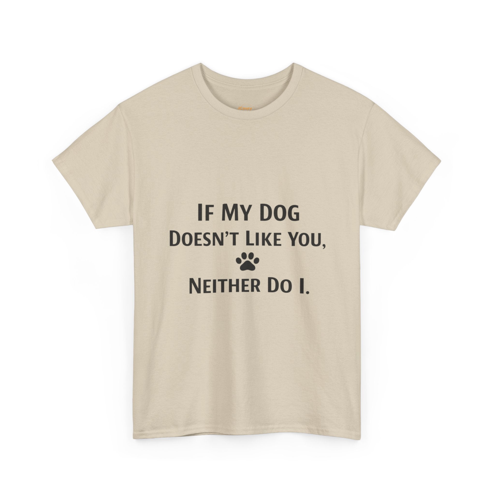 If My Dog Doesn’t Like You Tee — Funny Dog Lover T-Shirt