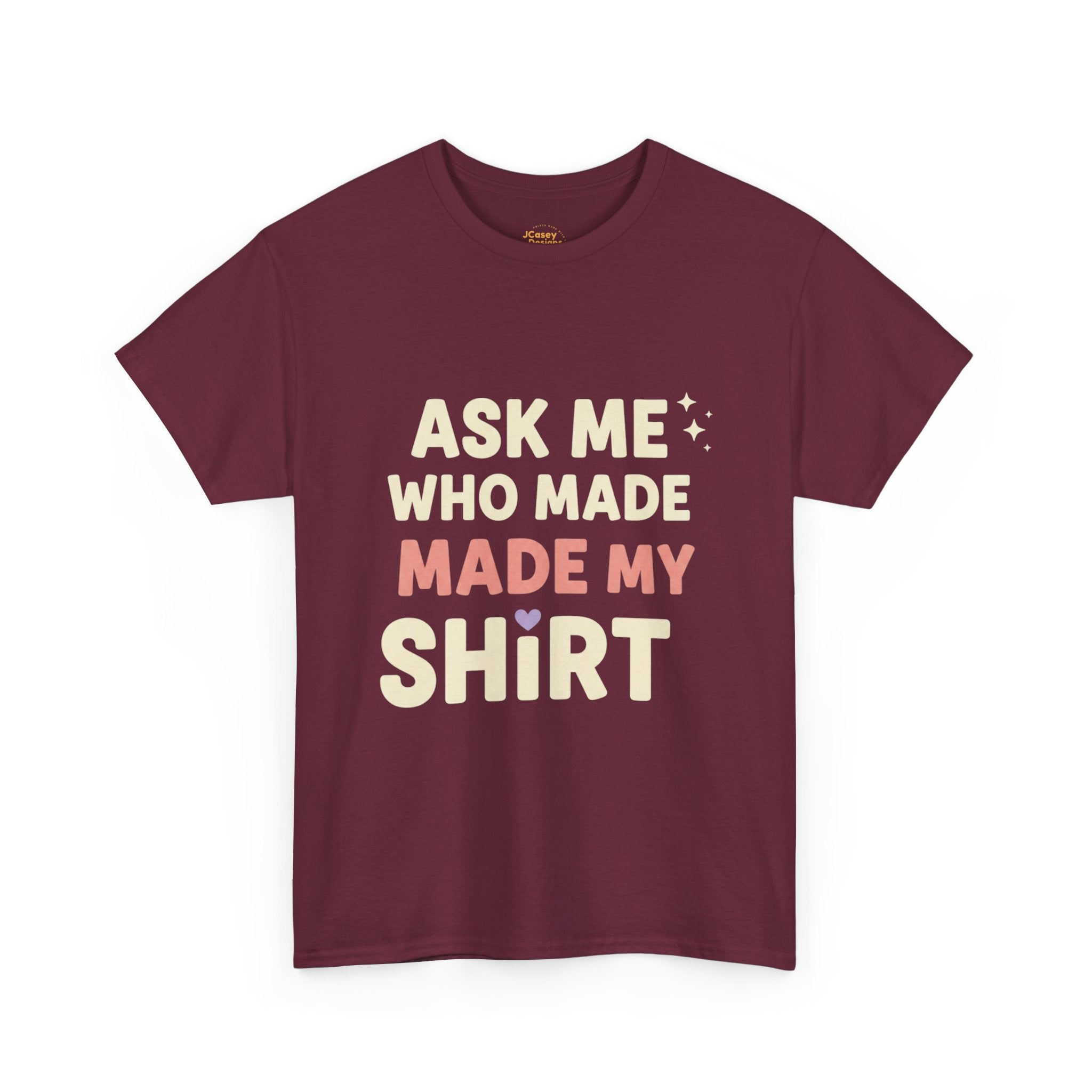 Ask Me Who Made My Shirt T-Shirt — Ethical Fashion Awareness Tee